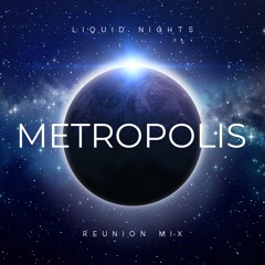 Metropolis - Liquid Nights - Reunion Remix (Preview)