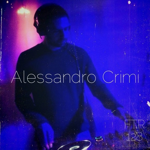 Feed The Raver - Episode 128 -  Alessandro Crimi  (Zurich, Switzerland)