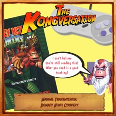 The Kongversation 1245 - Manual Transmission: Donkey Kong Country