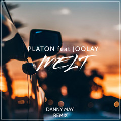 Platon & Joolay - Melt (Danny May Remix)