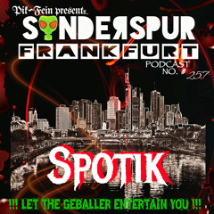 SPOTIK @ SONDERSPUR | POD.#257 - FRANKFURT | 13.08.2022