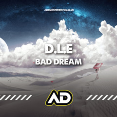 BAD DREAM out now on accelerationdigital.co.uk