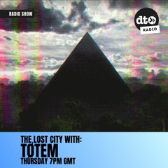 The Lost City XVI with TØTEM