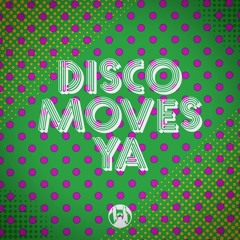 Disco Moves Ya (Original Mix)