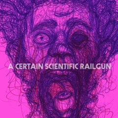 A Certain Scientific Railgun (prod. BEATSINMYBACKPACK)