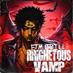 FTM Trill -RRIGHETOUS VAMP