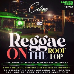 Reggae On The Footop At Celine Orlando 5.6.21