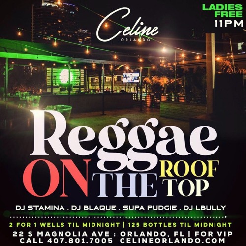 Reggae On The Footop At Celine Orlando 5.6.21