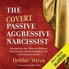 Audiobook The Covert Passive-Aggressive Narcissist: Recognizing the Traits and Finding Healing A