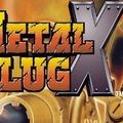 Stream Metal Slug Download X From BromdiaWstirn | Listen Online.