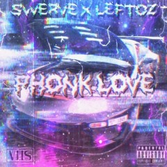 $WERVE x LEFTOZ - PHONK LOVE