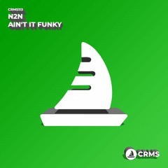 N2N - Ain't It Funky (Yeah!) (Radio Edit) [CRMS113]