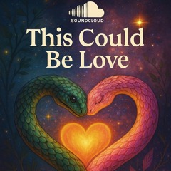 This Could Be Love (Part 1)