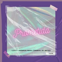 BROZ - Prometida (Lucas Medeiros Remix) [FREE DL]
