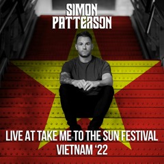 Simon Patterson - Live From Take Me To The Sun Festival - Vietnam '22