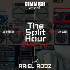 DIMMISH Pres. The Split Hour Radio Show Ep 010 Guest ARIEL RODZ (102 FM Ibiza)