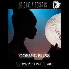 Drow, Pipo Rodriguez - Cosmic Bliss (Original Mix)