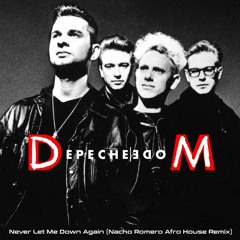 Depeche Mode - Never Let Me Down Again (Nacho Romero Afro House Remix)