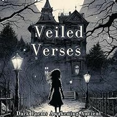 [$ Veiled Verses: Dark Poems Awakening Ancient Magic BY: Genevive Moss (Author) $Epub#