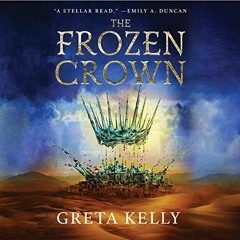 [PDF] ❤️ Read The Frozen Crown: A Novel by  Greta Kelly,Imani Jade Powers,HarperAudio