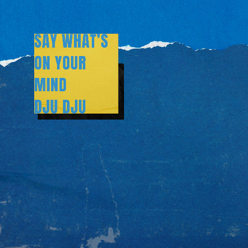 Say What's On Your Mind