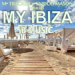 MY IBIZA Feat Enrico Mason (Deep House M- Tracker)