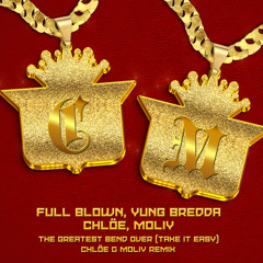 The Greatest Bend Over (Take It Easy) (Chlöe x MOLIY Remix)