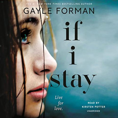 [GET] EPUB 🖌️ If I Stay by  Gayle Forman,Kirsten Potter,Listening Library [EPUB KIND
