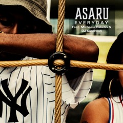 Asaru -Everyday (ft. Michaela Paladio & DJ Sandman)