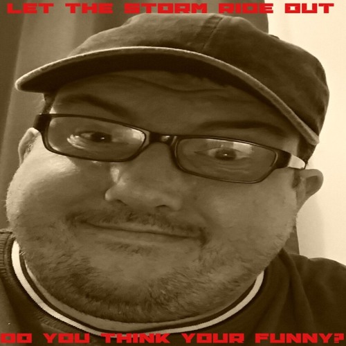 02. DO YOU THINK YOUR FUNNY!