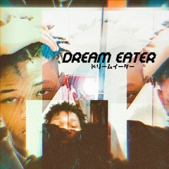 Dream Eater(Fantom x IsaacSantana)