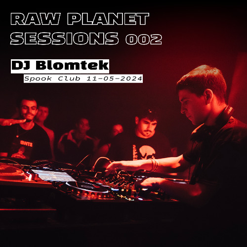 Raw Planet Club Sessions - DJ Blomtek [RPS-002]