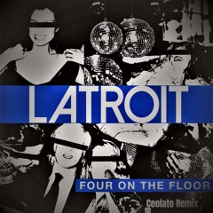 Latroit - Four On The Floor - Dj Luis Ceolato Remix