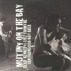 DEAD KENNEDYS "Mutiny On The Bay" is the featured album
