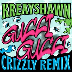 Kreayshawn - Gucci Gucci (Crizzly Remix)