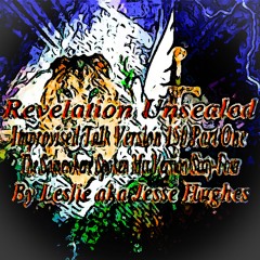 Revelation Unsealed Improvised Talk Version 150 Part One