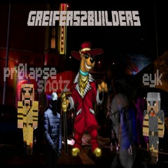 Griefers2Builders