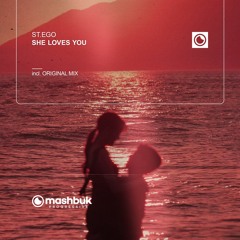 St. Ego - She Loves You (Original Mix)