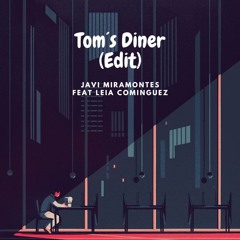 Javi Miramontes Ft. Leia Cominguez - Tom´s Diner (remix) [Bandcamp]
