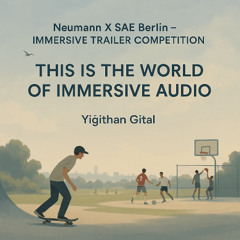 Neumann X SAE Berlin - Immersive Trailer Competition