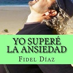 ✔️ [PDF] Download Yo Superé la Ansiedad (Spanish Edition) by  Fidel Diaz