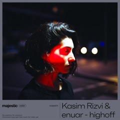 Kasim Rizvi & enuar - highoff | majestic color