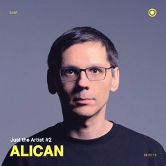 Just the Artist #2 - Alican