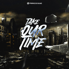 Francis Guyo - Take Our Time (DONATE FOR THE SUICIDIAL PEOPLE)