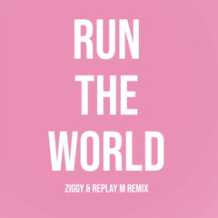 Beyoncé - Run The World (ZIGGY & Replay M Remix)