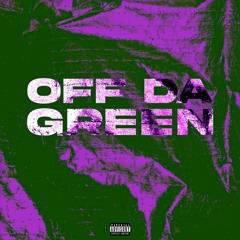 Off Da Green (Prod.JDGotEm)