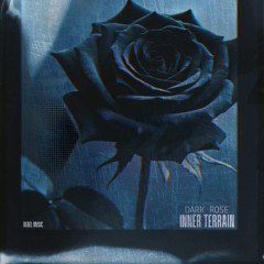 Inner Terrain 'Dark Rose' [Rebel Music]