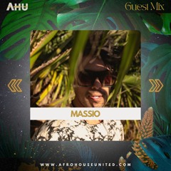AHU PRESENTS: MASSIO || Guest Mix #026