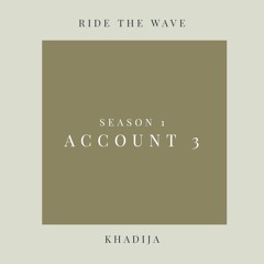 Season 1, Account 3: Khadija