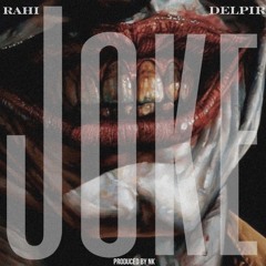 JOKE {RAHI & Delpir} prod by: [NK]